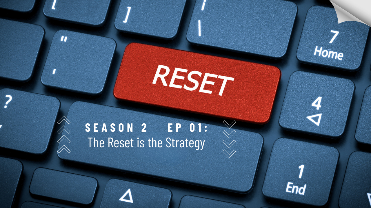 The Reset is the Strategy